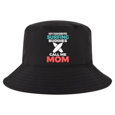 My Favorite Surfing Buddies Call Me Mom Family Surfer Mother Gift Cool Comfort Performance Bucket Hat