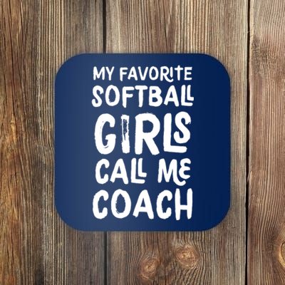 My Favorite Softball Girl Call Me Coach Funny Coaster