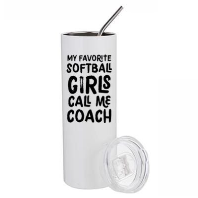 My Favorite Softball Girl Call Me Coach Funny Stainless Steel Tumbler