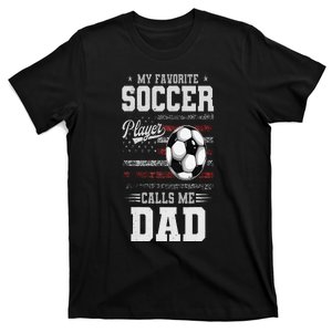 My Favorite Soccer Player Calls Me Dad Father’S Day Dad T-Shirt