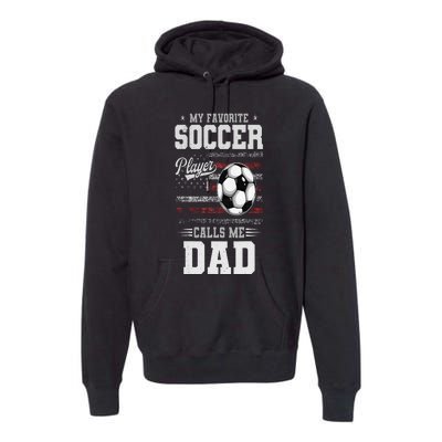 My Favorite Soccer Player Calls Me Dad Father’S Day Dad Premium Hoodie