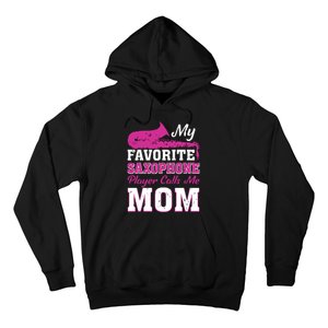 My Favorite Saxophone Player Calls Me Mom Hoodie