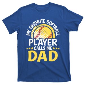 My Favorite Softball Player Calls Me Dad Funny Softball Dad Gift T-Shirt