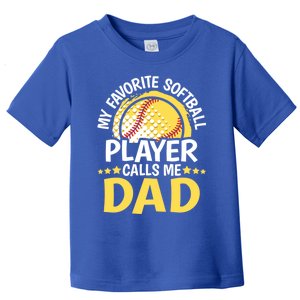 My Favorite Softball Player Calls Me Dad Funny Softball Dad Gift Toddler T-Shirt