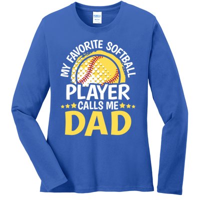 My Favorite Softball Player Calls Me Dad Funny Softball Dad Gift Ladies Long Sleeve Shirt