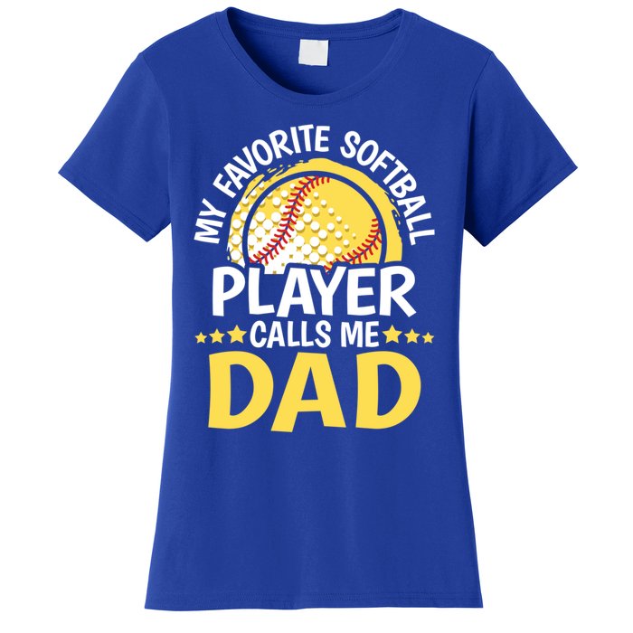 My Favorite Softball Player Calls Me Dad Funny Softball Dad Gift Women's T-Shirt