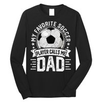 My Favorite Soccer Player Calls Me Dad FatherS Day Daddy Long Sleeve Shirt