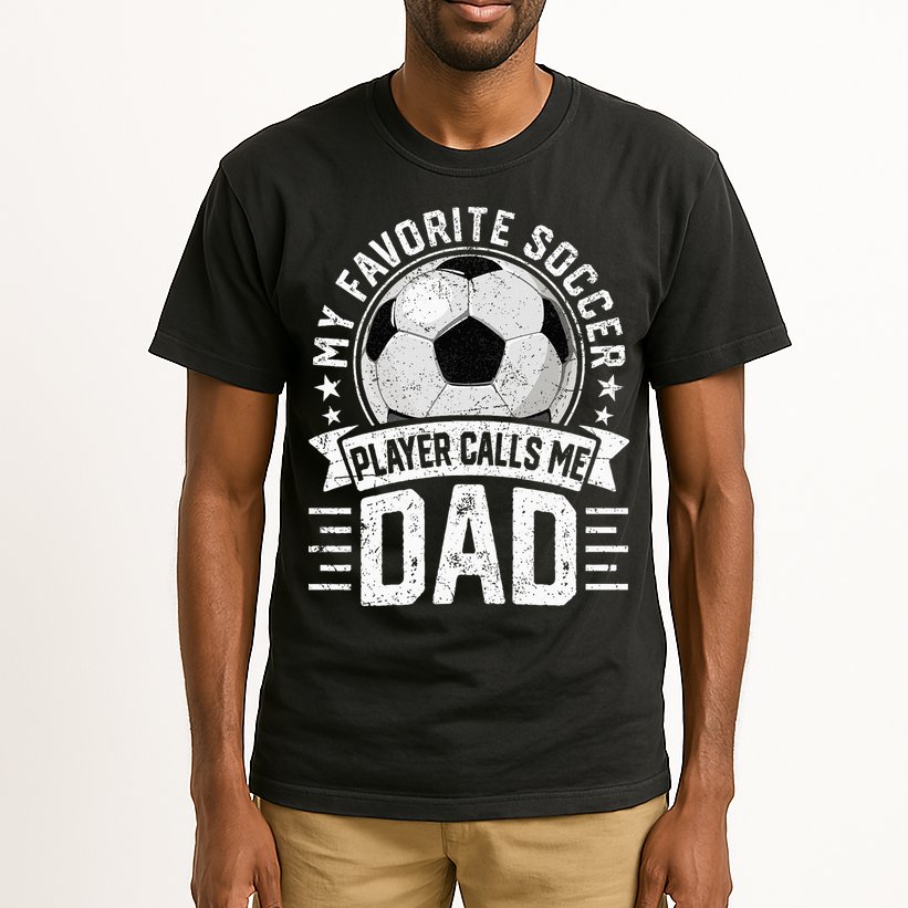 My Favorite Soccer Player Calls Me Dad FatherS Day Daddy Tall T-Shirt