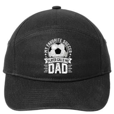 My Favorite Soccer Player Calls Me Dad FatherS Day Daddy 7-Panel Snapback Hat