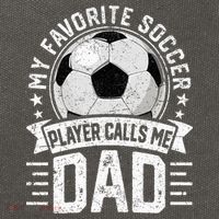 My Favorite Soccer Player Calls Me Dad FatherS Day Daddy Cotton Canvas Backpack