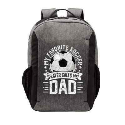 My Favorite Soccer Player Calls Me Dad FatherS Day Daddy Vector Backpack