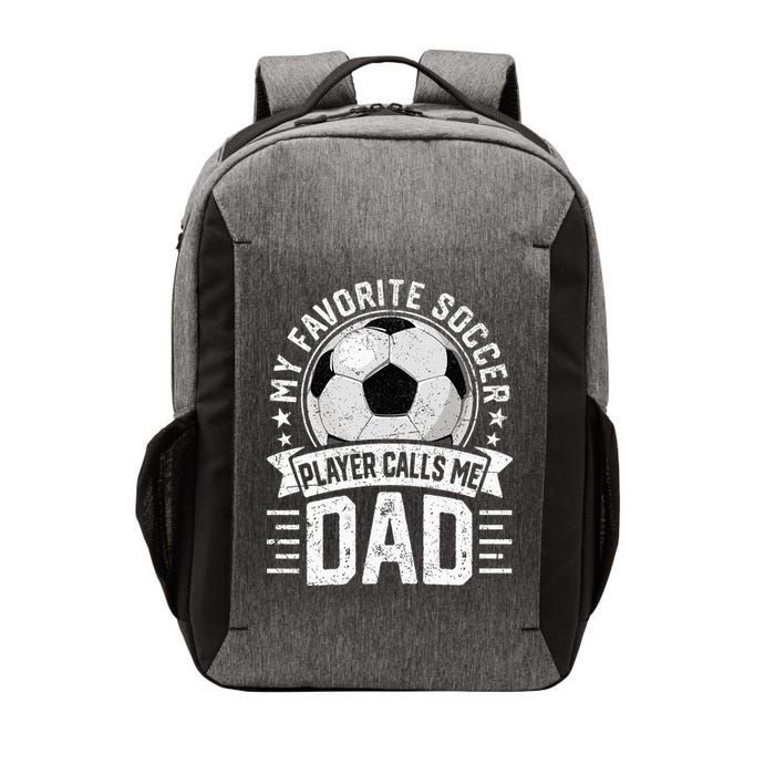 My Favorite Soccer Player Calls Me Dad FatherS Day Daddy Vector Backpack