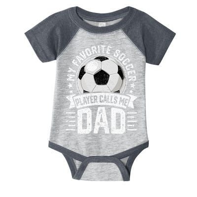 My Favorite Soccer Player Calls Me Dad FatherS Day Daddy Infant Baby Jersey Bodysuit