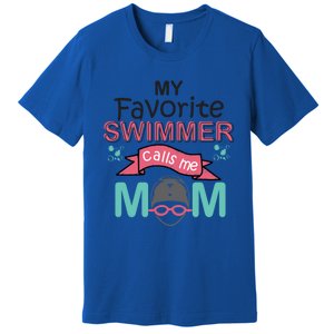 My Favorite Swimmer Calls Me Mom Swim Team Swimming Gift Cute Gift Premium T-Shirt