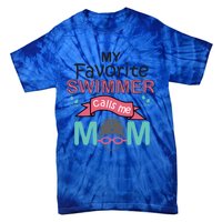 My Favorite Swimmer Calls Me Mom Swim Team Swimming Gift Cute Gift Tie-Dye T-Shirt