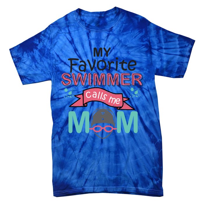 My Favorite Swimmer Calls Me Mom Swim Team Swimming Gift Cute Gift Tie-Dye T-Shirt