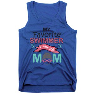 My Favorite Swimmer Calls Me Mom Swim Team Swimming Gift Cute Gift Tank Top