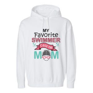 My Favorite Swimmer Calls Me Mom Swim Team Swimming Gift Cute Gift Garment-Dyed Fleece Hoodie