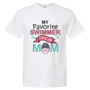 My Favorite Swimmer Calls Me Mom Swim Team Swimming Gift Cute Gift Garment-Dyed Heavyweight T-Shirt