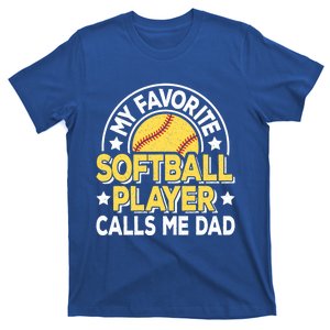 My Favorite Softball Player Calls Me Dad Softball Great Gift T-Shirt