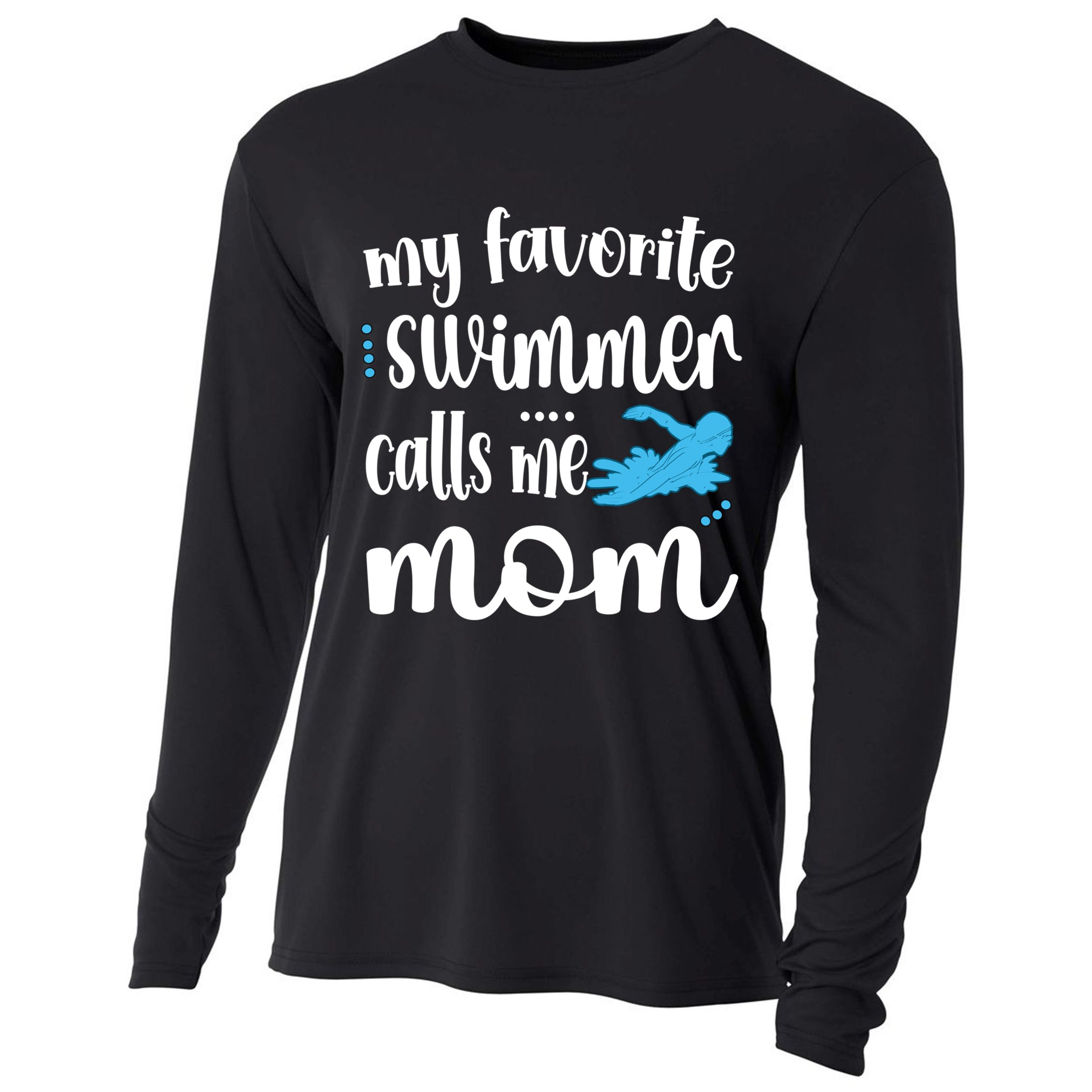 My Favorite Swimmer Calls Me Swim Mom Swimming Mama Gift Cooling Performance Long Sleeve Crew
