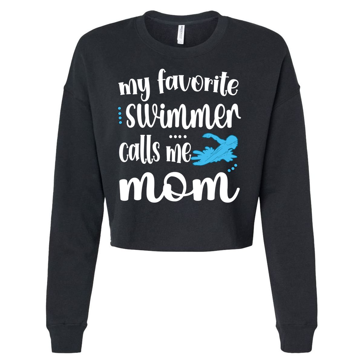 My Favorite Swimmer Calls Me Swim Mom Swimming Mama Gift Cropped Pullover Crew