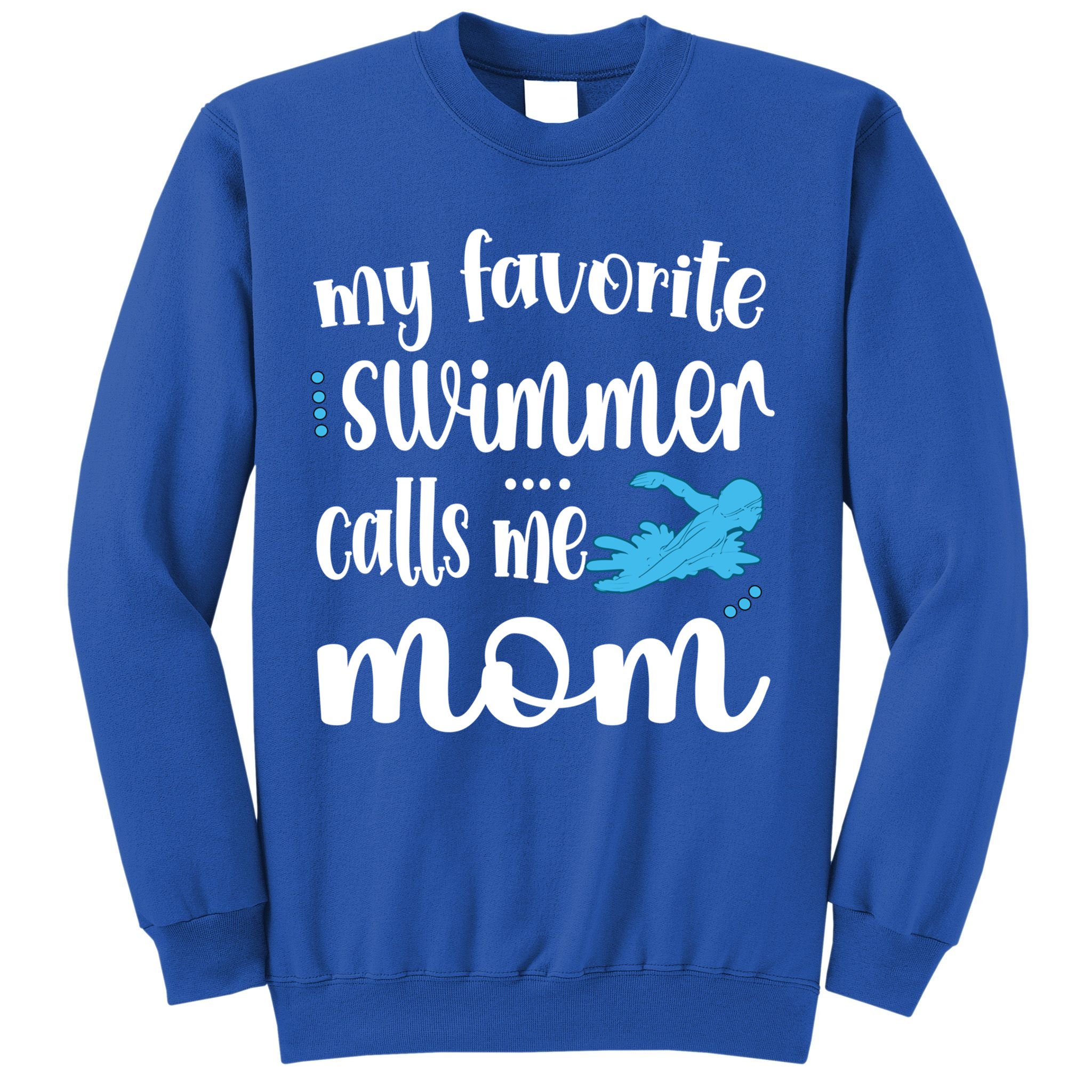 My Favorite Swimmer Calls Me Swim Mom Swimming Mama Gift Sweatshirt
