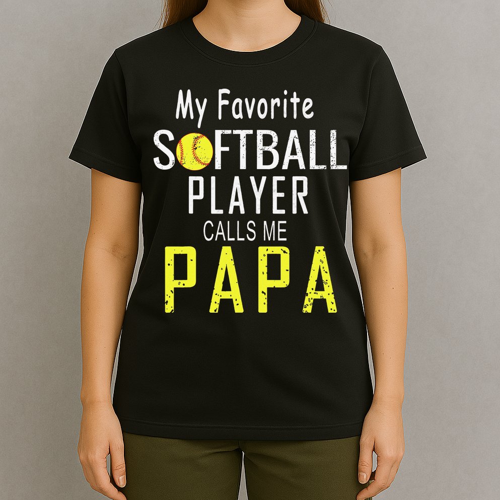My Favorite Softball Player Calls Me Papa Father's Day Gift T-Shirt