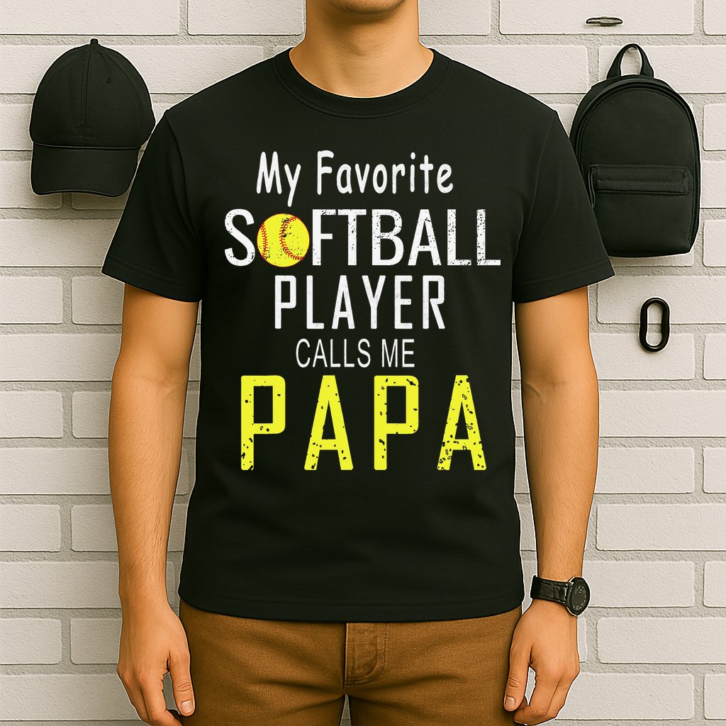My Favorite Softball Player Calls Me Papa Father's Day Gift T-Shirt
