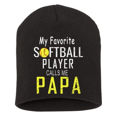 My Favorite Softball Player Calls Me Papa Father's Day Gift Short Acrylic Beanie