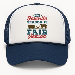 My Favorite Season Is Fair Season State County Fair Trucker Hat