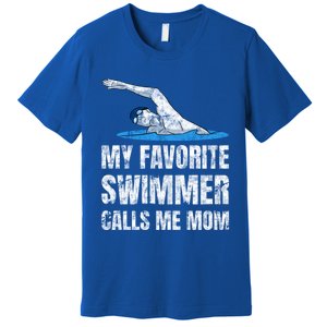 My Favorite Swimmer Calls Me Mom Mother's Day Swimming Gift Premium T-Shirt