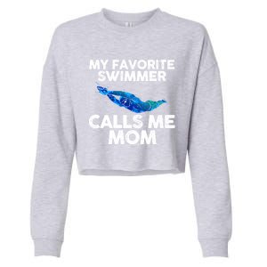 My Favorite Swimmer Calls Me Mom Cute Gift Cropped Pullover Crew