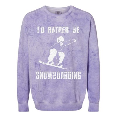 Mountains Funny Snowboarding I'd Rather Be Snowboarding Colorblast Crewneck Sweatshirt