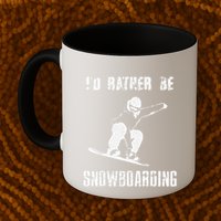 Mountains Funny Snowboarding I'd Rather Be Snowboarding Mug