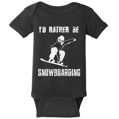 Mountains Funny Snowboarding I'd Rather Be Snowboarding Baby Bodysuit