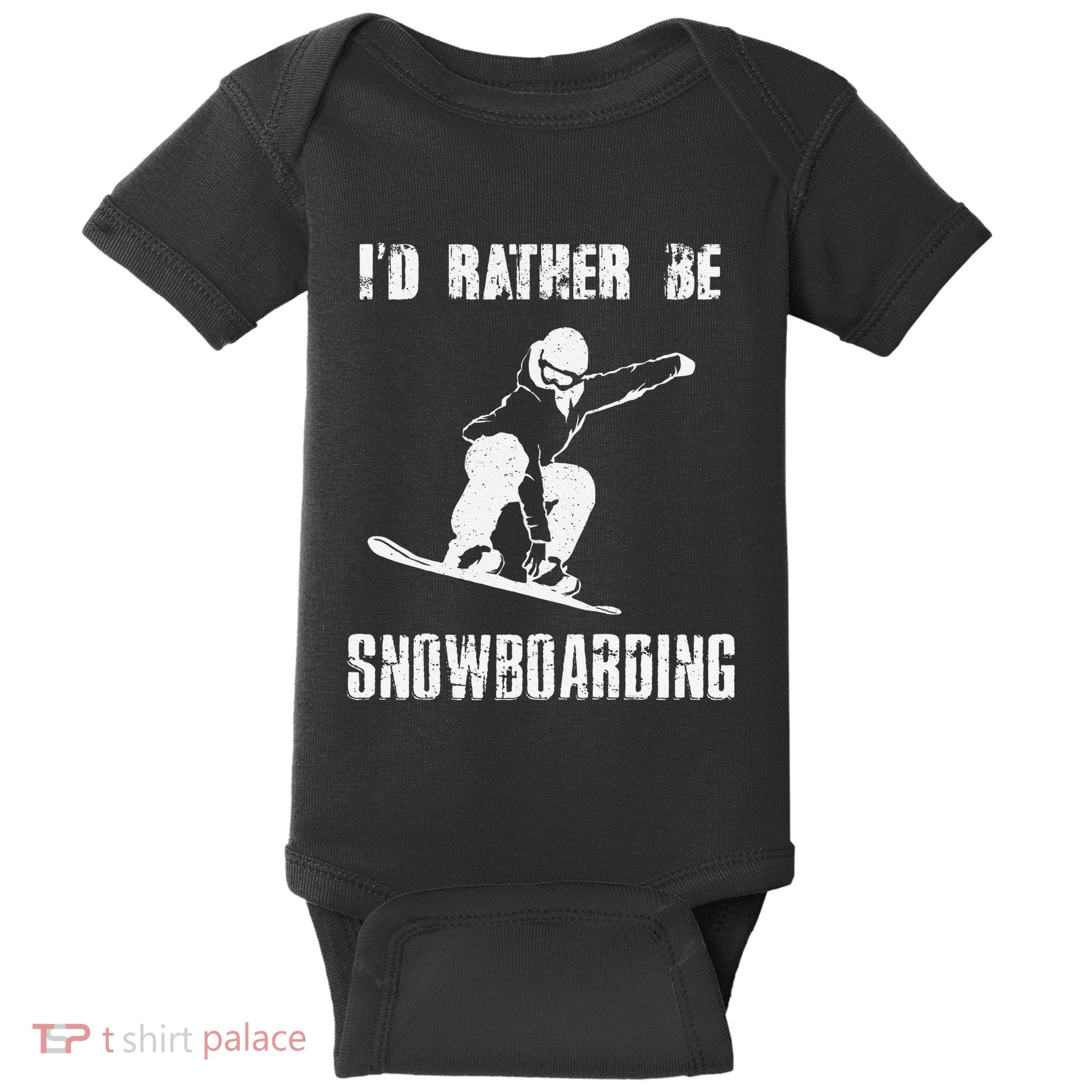 Mountains Funny Snowboarding I'd Rather Be Snowboarding Baby Bodysuit