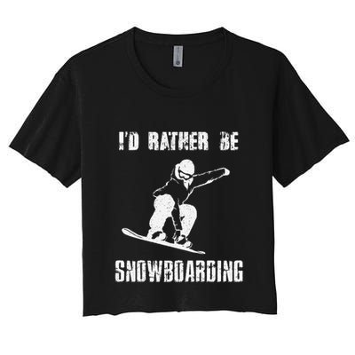Mountains Funny Snowboarding I'd Rather Be Snowboarding Crop Top