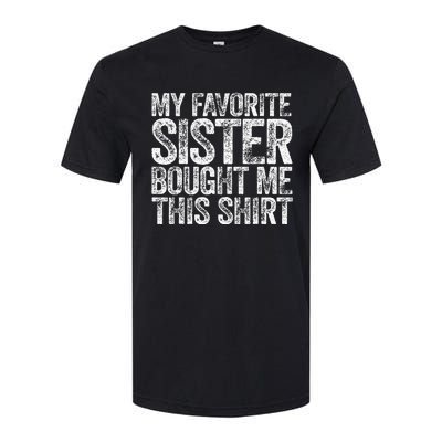 My Favorite Sister Bought Me This Softstyle® CVC T-Shirt