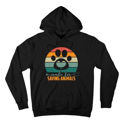 Made For Saving Animals Veterinarian Hoodie