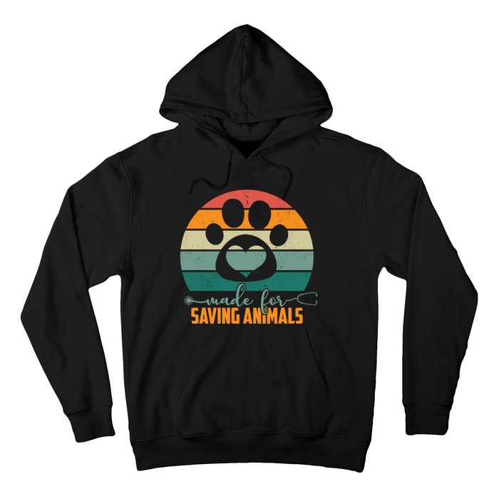 Made For Saving Animals Veterinarian Hoodie