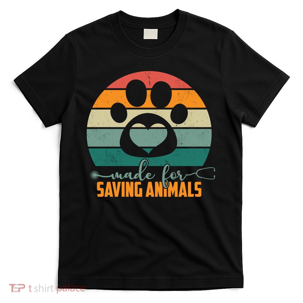 Made For Saving Animals Veterinarian T-Shirt
