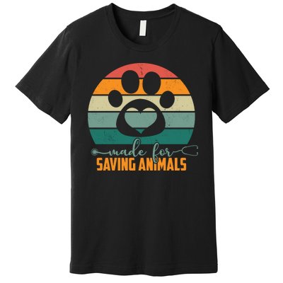 Made For Saving Animals Veterinarian Premium T-Shirt