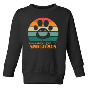 Made For Saving Animals Veterinarian Toddler Sweatshirt