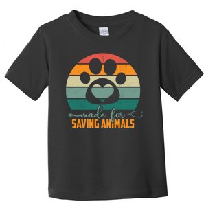 Made For Saving Animals Veterinarian Toddler T-Shirt