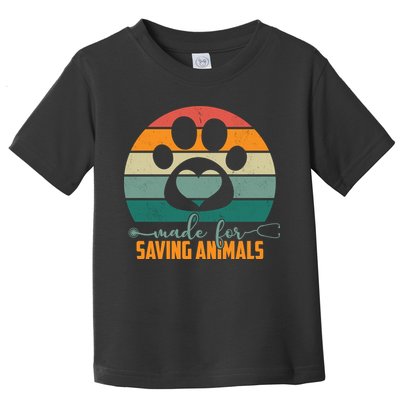 Made For Saving Animals Veterinarian Toddler T-Shirt
