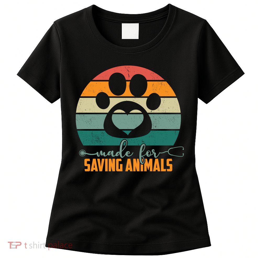 Made For Saving Animals Veterinarian Womens T-Shirt