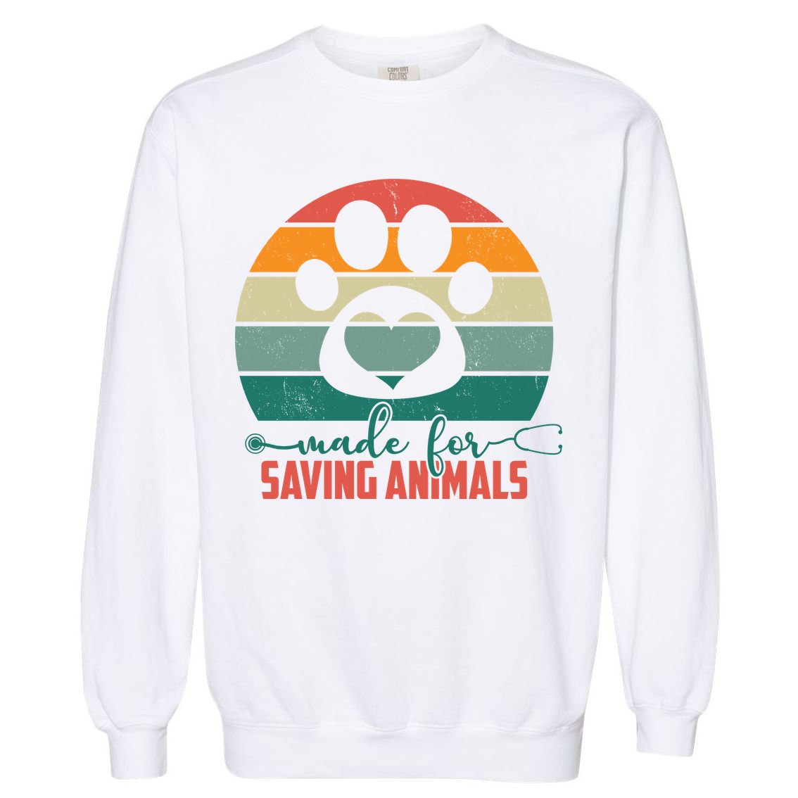 Made For Saving Animals Veterinarian Garment-Dyed Sweatshirt