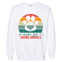 Made For Saving Animals Veterinarian Garment-Dyed Sweatshirt