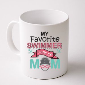 My Favorite Swimmer Calls Me Mom Swim Team Swimming Gift Coffee Mug